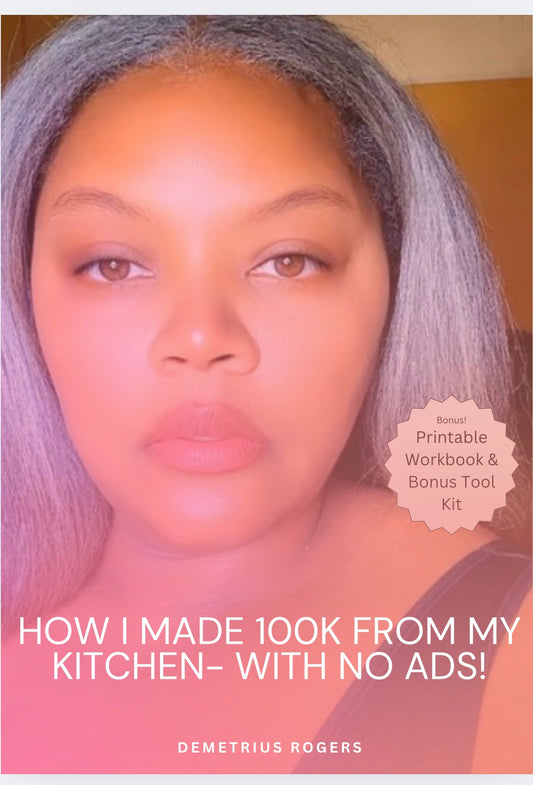 How I made 100K in My Kitchen - With No Money, No Ads No Excuses!