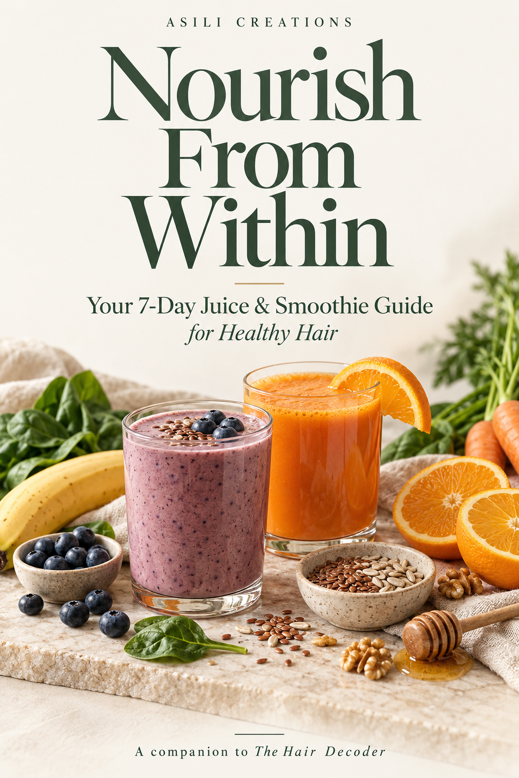 Nourish From Within Your 7-Day Juice & Smoothie Guide for Healthier Hair